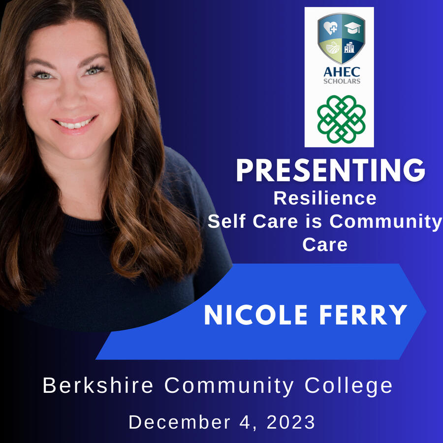Nicole Ferry Presents Resilience, Self Care is Community Care. A partnership with BCC and AHEC.